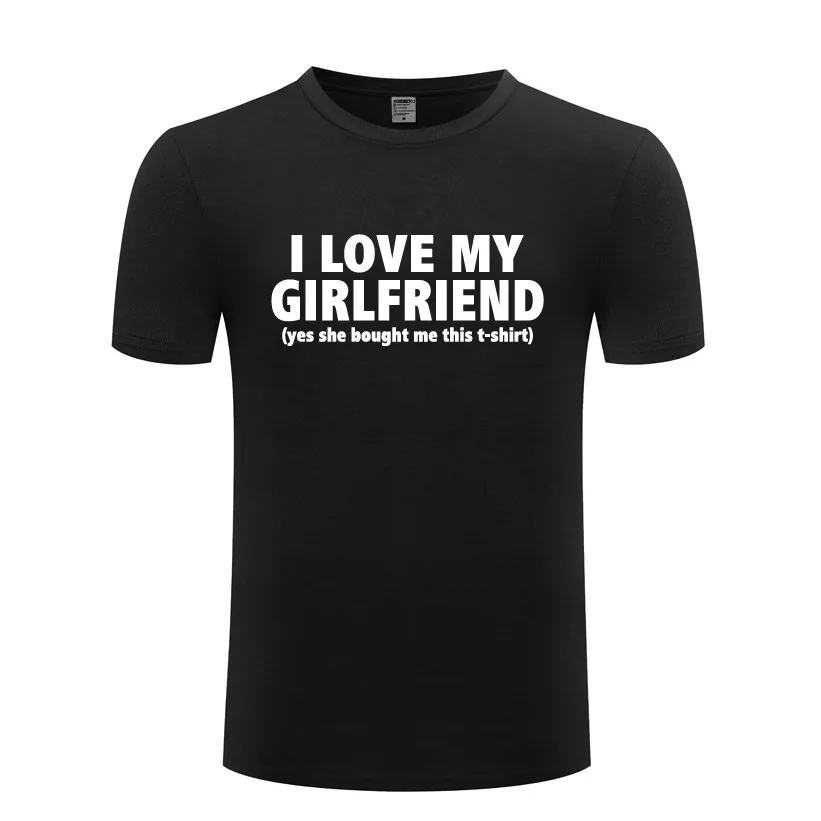 

I Love My Girlfriend Creative Youth Short Sleeve 100%cotton T-shirt Men Loose Tops Gifts for Boyfriends Custom Print Streetwear