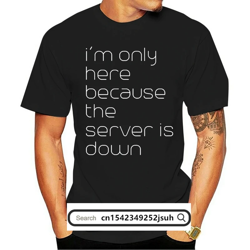 

Hot Sale Panoware Men's I'm Only Here Because The Server Is Down Computer Geek T-shirt Men Funny Casual Streetwear