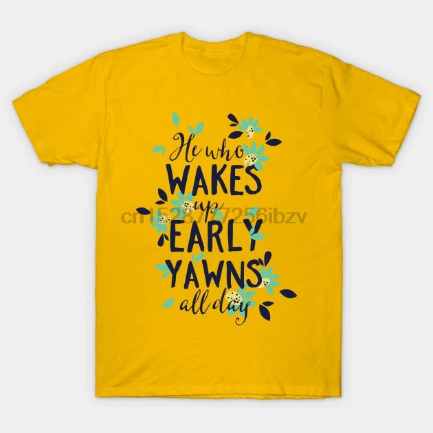 Мужская футболка He Who Wake Up Early Yawns All Day Humor с принтом Футболки | одежда