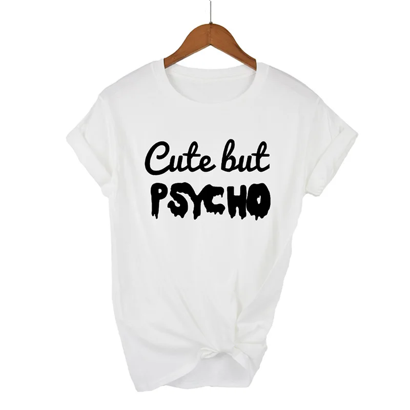 Женские рубашки милая но психобуквенная Футболка с принтом Женская Повседневная