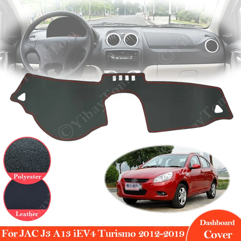 

For JAC J3 A13 IEV4 Turismo 2012 ~2019 Anti-Slip Leather Mat Dashboard Cover Pad Sunshade Dashmat Protect Carpet Car Accessories