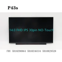 p43s laptop lcd screen 14 0 fhd ips 30pin no touch b140han04 lp140wfh spd1 lp140wfa spd1 5d10z90864 5d10z46334 5d10r29528