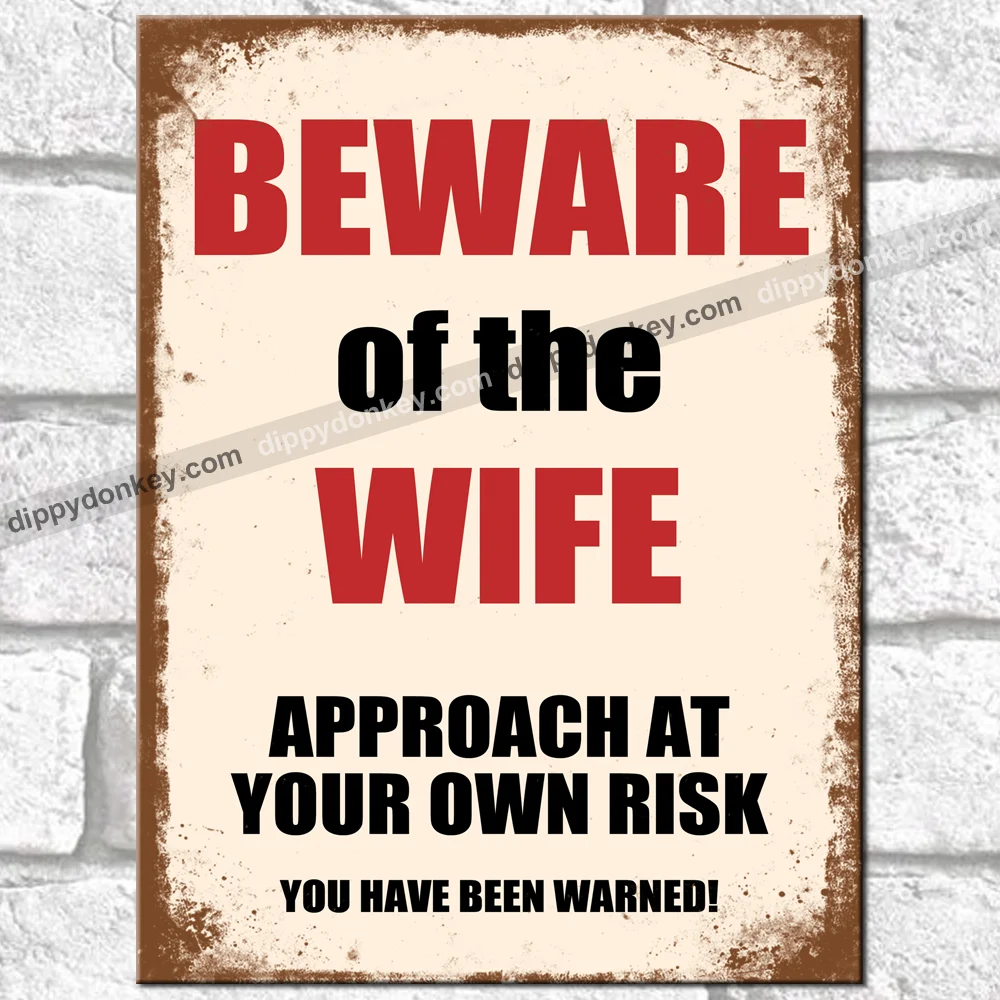 

BEWARE OF THE WIFE Retro Metal Signs Vintage Funny Man Cave Garage Rustic Sign