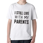Детская футболка с принтом Я все еще живу с родителями, футболка для мальчиков и девочек, детская одежда для малышей, забавные хлопковые топы для малышей, футболки