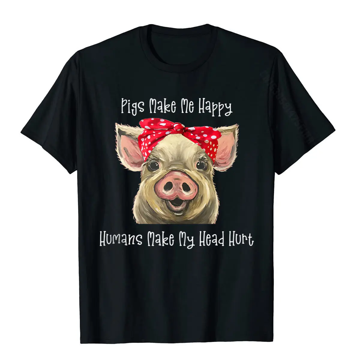 Pigs Make Me Happy, Pig Bandana, Pig Lover Gift Basic Top Cotton Tops Tees Normal Funny Unique T Shirts