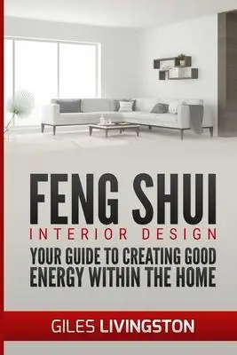 

Дизайн интерьера фэн-шуй: Руководство по созданию хорошей энергии внутри вашего дома