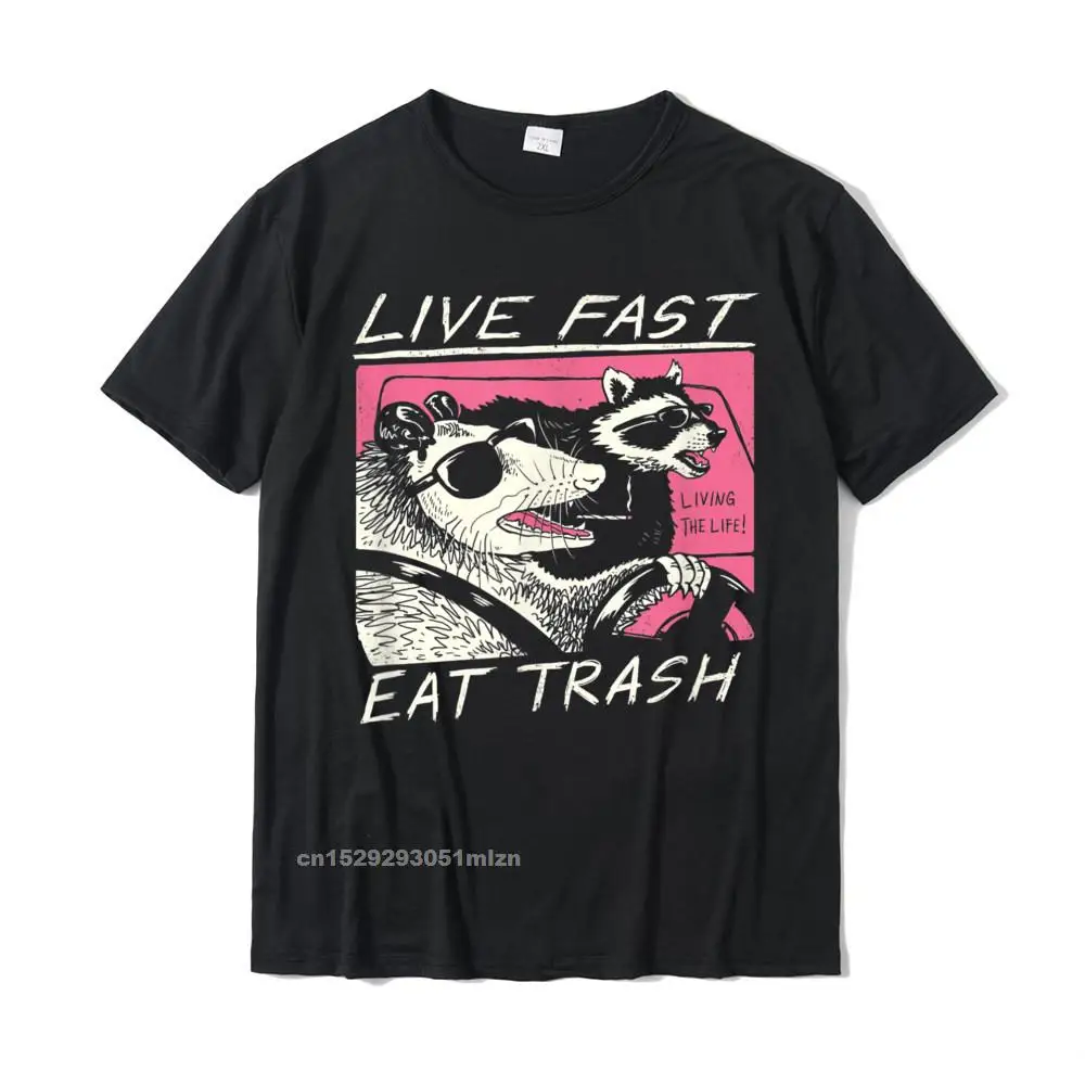 Live Fast! Eat Trash! T-Shirt Design T Shirts Camisas Hombre For Men Cotton Tops Shirts Harajuku Personalized Rife