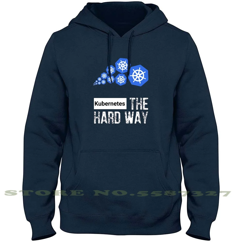 

Kubernetes The Hard Way Streetwear Sport Hoodie Sweatshirt K8S Kubernetes Docker Devops Containers Sysadmin Helm Golang