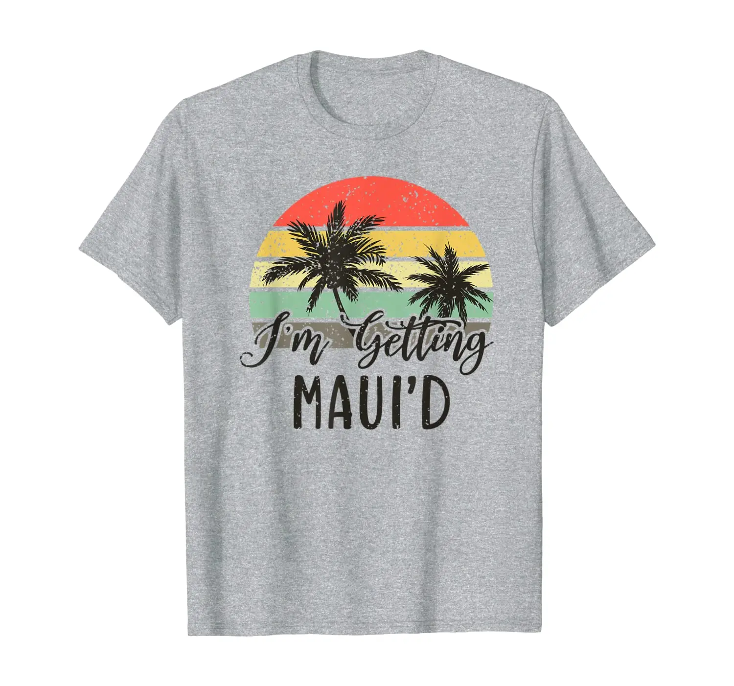 

I'm Getting Maui'd Hawaii Bachelorette Party Wedding T-Shirt