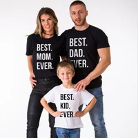 best ever dad mom kid matching family outfits t shirts mom and dad and children summer vacation t shirt