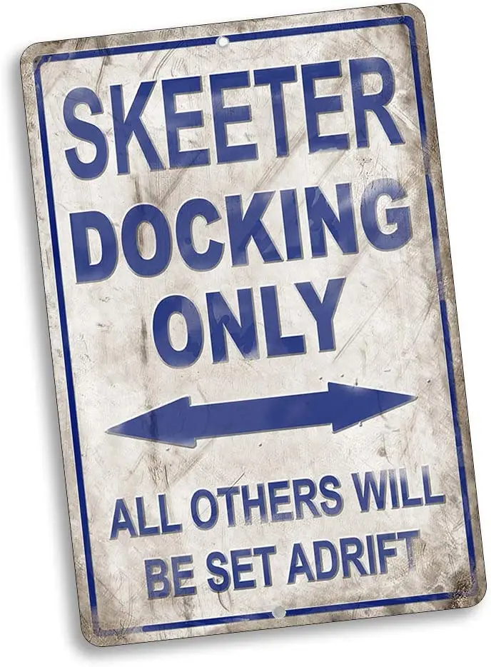 

Compatible with Skeeter Docking Only All Others Will Be Set Adrift Vintage Style Metal Signs Metal Tin Aluminum Sign Garag