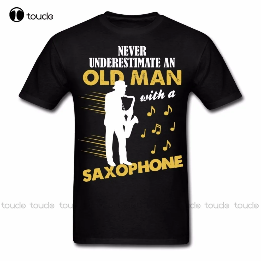 

New T-Shirts Men'S High Quality Tee Never Underestimate An Old Man With A Saxophone 100% Cotton Classic T Shirt Unisex Cotton