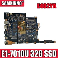 samxinno e402ya motherboard for asus e402 e402y e402ya laotop mainboard with e1 7010u cpu 32g ssd