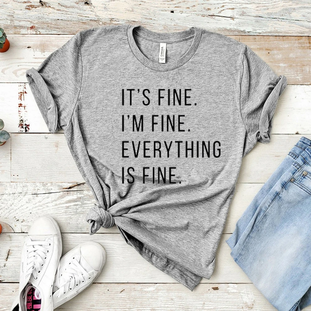 

It's Fine I'm Fine Everything Is Fine Shirt Funny Slogan Tee Couple Holiday Letter Tops&tee Tumblr Trending Tops