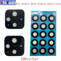10pcs back rear camera lens glass for google pixel 3 3xl 3a 3axl 4 4xl camera glass lens replacement repair parts