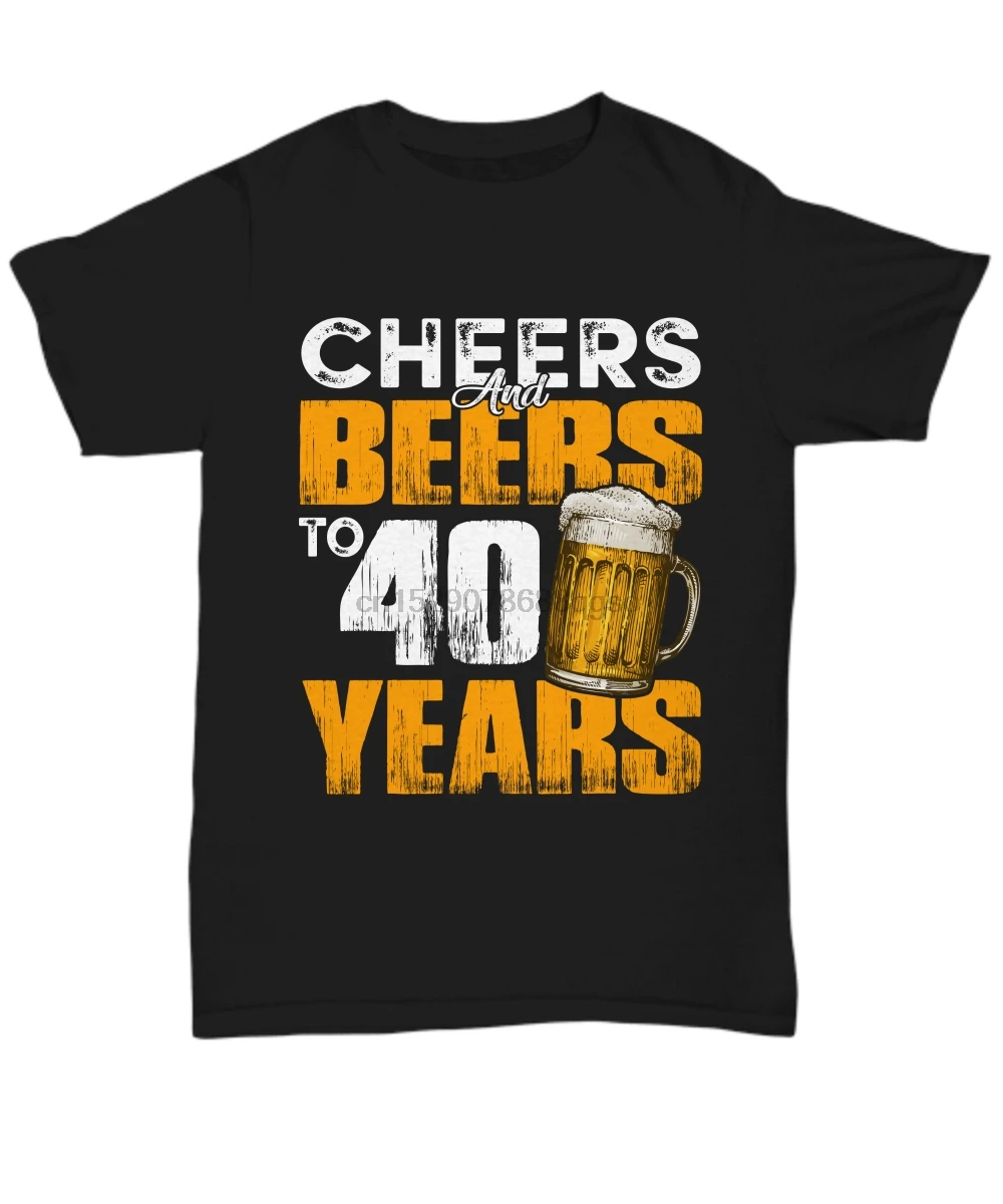 Cheers And Beers до 40 лет футболка 40th День рождения Футболка Веселая крутая Повседневная