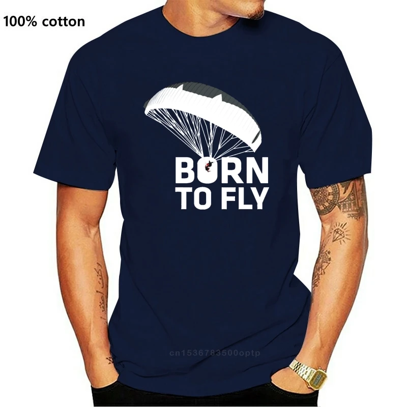 

New born to fly par amotor parachuting paragliding t sh t shirt Designing cotton size S-3xl Family Fit Comical summer Formal shi