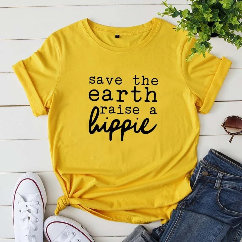

Save The Earth Raise A Hippie New Women T Shirt Causal O-neck Tee Shirt Tops jy416