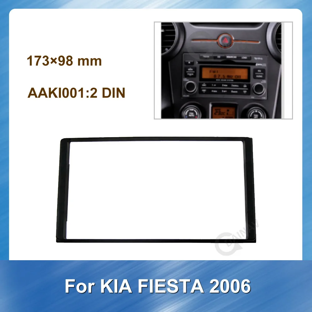 

Car refitting Dash Kit Fascia Radio Frame for KIA FIESTA 2006 Car frame Panel Dashboard ABS plastic