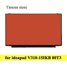 for Lenovo Ideapad V310-15IKB 80T3 15.6 Laptop LCD LED Screen With Screw Holes 1366*768 1920*1080 IPS eDP 30pin Panel V310 15IKB