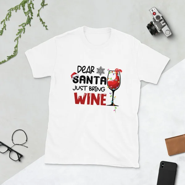

Dear Santa just bring wine T-Shirt