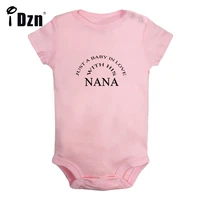 idzn cute baby bodysuit just a baby in love with his nana funny printed clothing cotton rompers baby girl short sleeves jumpsuit
