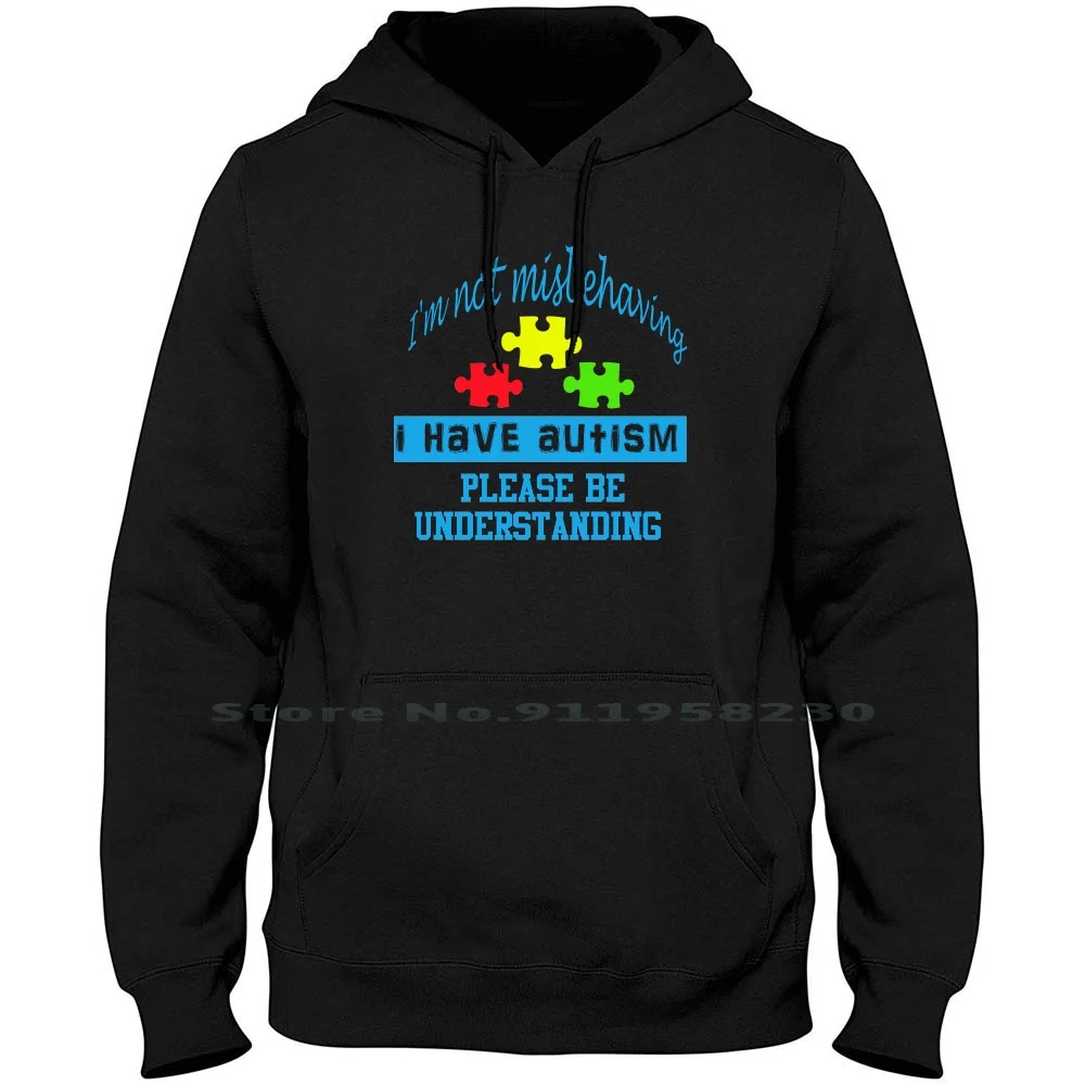 

I'm Not Misbehaving , Autism T Shirt Men Women Hoodie Pullover Sweater 6XL Big Size Cotton Autism Sm No Mi Hi
