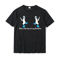 stop staring my boobies funny blue footed boobies t shirt on sale custom top t shirts cotton tops shirts for men custom