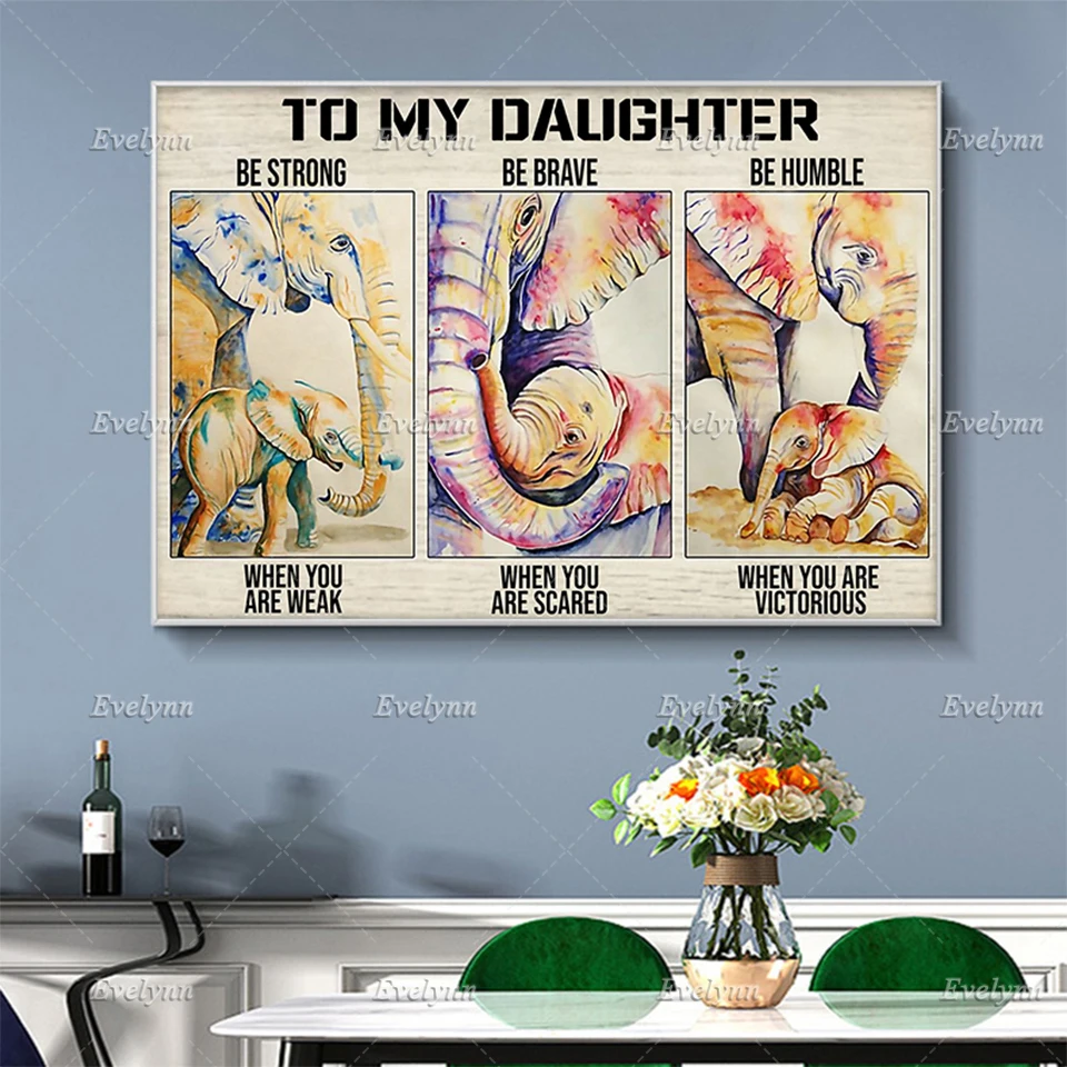 

Elephant Poster Gift For Daughter From Dad Mom To My Daughter Be Strong When Wall Art Prints Home Decor Canvas Floating Frame