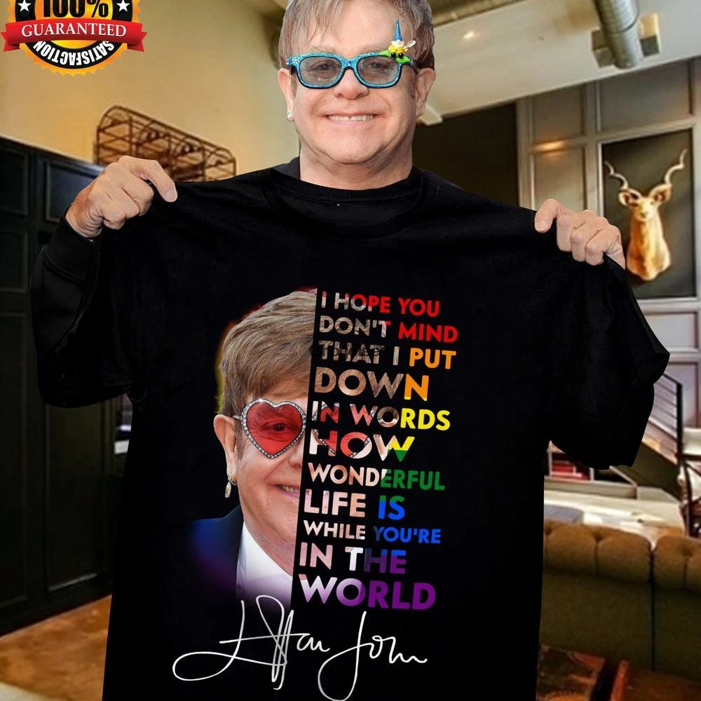 Рубашка с надписью Elton John Wonderful Life is когда вы находитесь в мире рубашка BH027 |