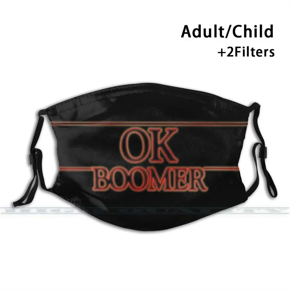 

Ok Boomer 3d Print Reusable Mouth Mask Washable Filter Anti Dust Face Mask Ok Okboomer Karen Boomers