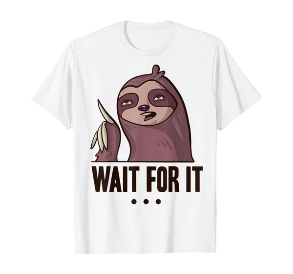 

Wait For It Sloth Cartoon T-Shirt