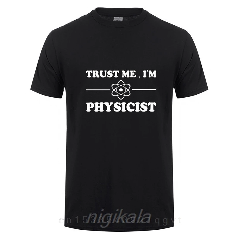 

Поверь мне я физика летняя футболка Стиль хлопковая футболка с короткими рукавами с О-образным вырезом, модная забавная Футболка с принтом ...