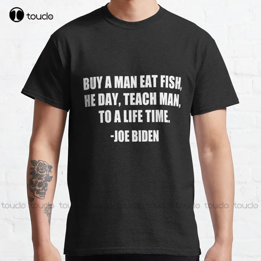 

Buy A Man Eat Fish The Day Teach Man To A Life Time Joe Biden Classic T-Shirt Red T Shirt Custom Aldult Teen Unisex Xs-5Xl