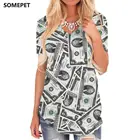 SOMEPET деньги футболка женская рубашка доллара принт творчества футболки 3d Прохладный тенниска с треугольным вырезом Женская одежда модная летняя одежда в уличном стиле