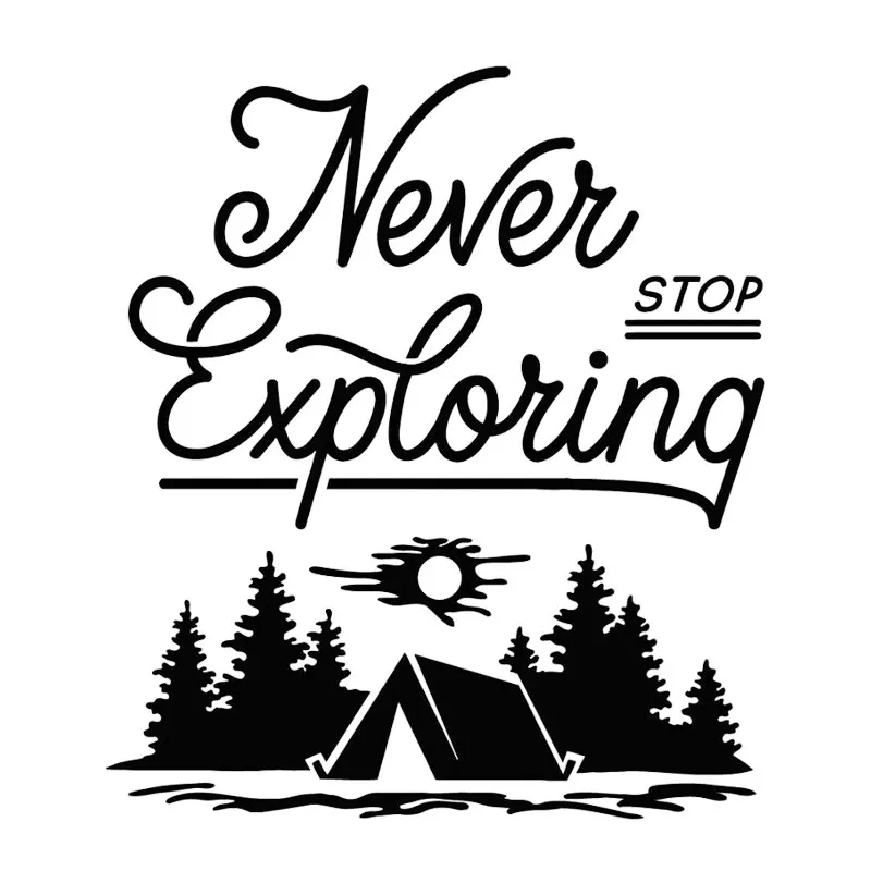 

15CM*17CM Never Stop Exploring Camping Camp Travel Creative Decorate Car Stickers Body of Car Vinyl Decal for BMW