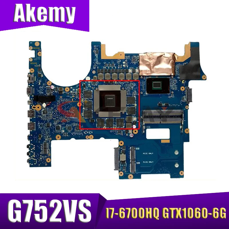 

AKEMY ROG G752VS Laptop motherboard for ASUS G752VS G752VSK G752VMK G752V G752 Test original mainboard I7-6700HQ GTX1060-6G