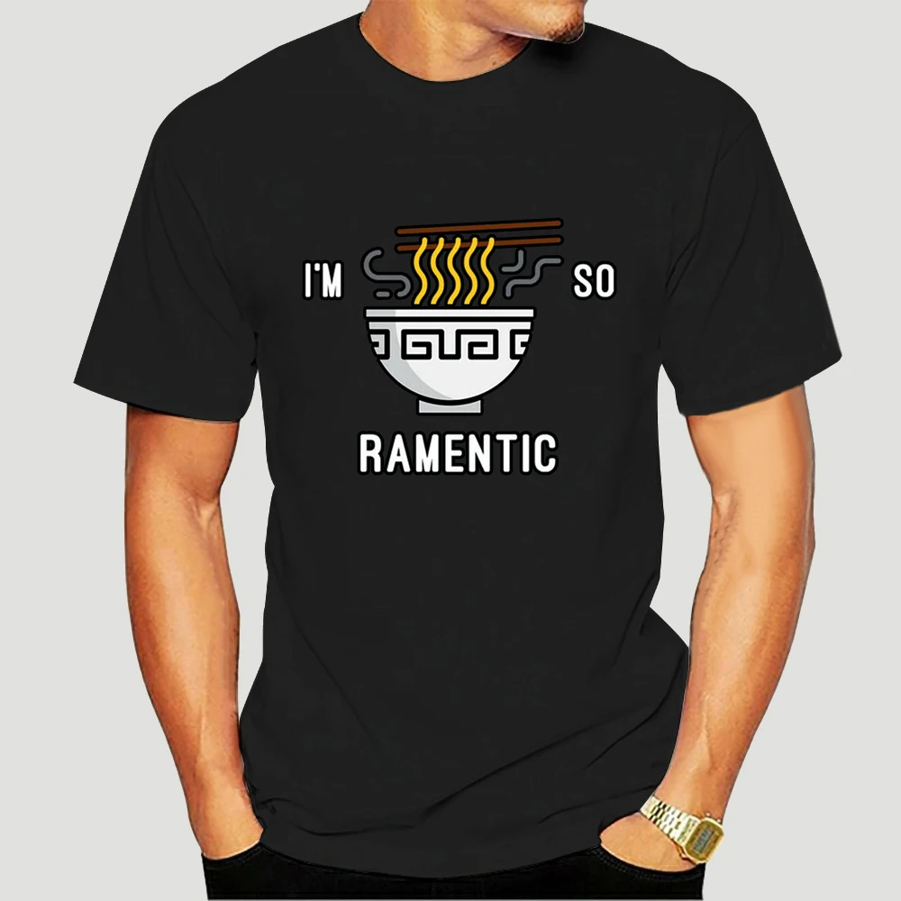 

Im So Ramentic Mens T-Shirt Funny Romantic Novelty Shirt men t shirt women funny Short Sleeve tshirts 6998X