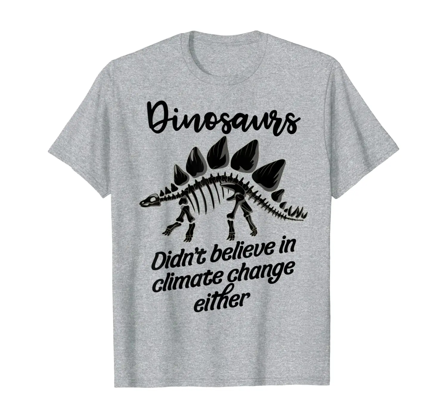 

Dinosaurs Didn't Believe In Climate Change Skeleton Men Gift T-Shirt