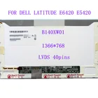 ЖК-экран для ноутбука DELL LATITUDE E6420, E5420, 14,0*1366, LVDS, 30 контактов, 768 дюйма