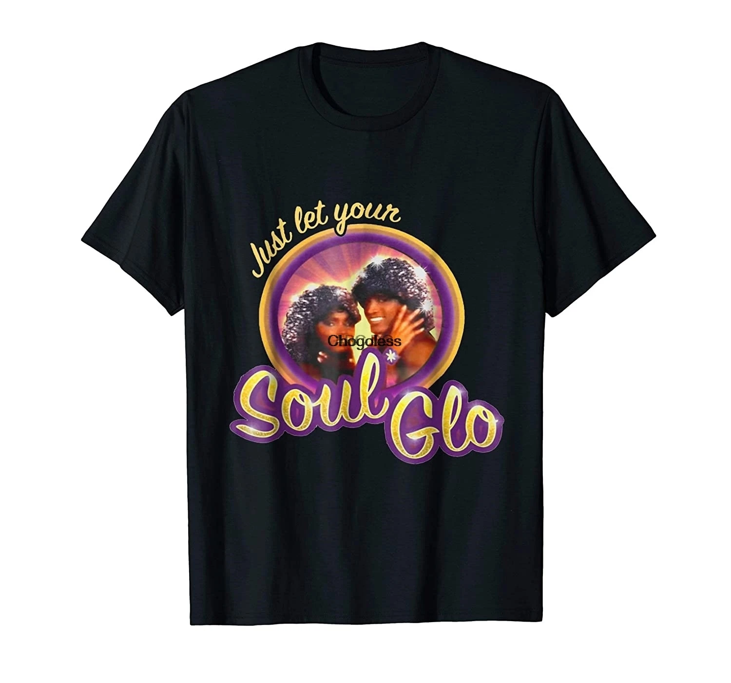 

Soul Glo - Just Let Your Soul Glo T-Shirt