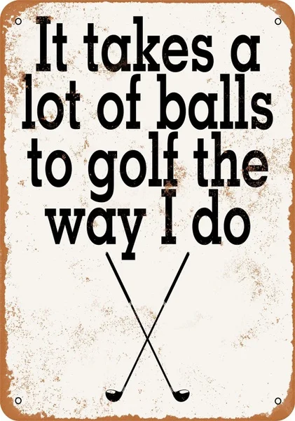 

Vintage Metal Tin Sign Golfing Takes A Lot Of Balls Home Kitchen Bar Club Pub Wall Decor Signs 12X8Inch