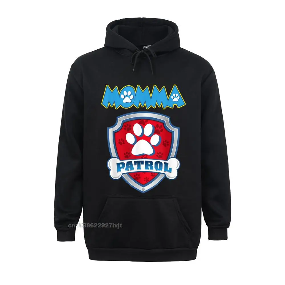 Momma Patro Shirt - Dog Mom Dad Funny Birthday Party Hoodie Funny Simple Style Hoodies Men Cotton Man Hoodies Simple Style