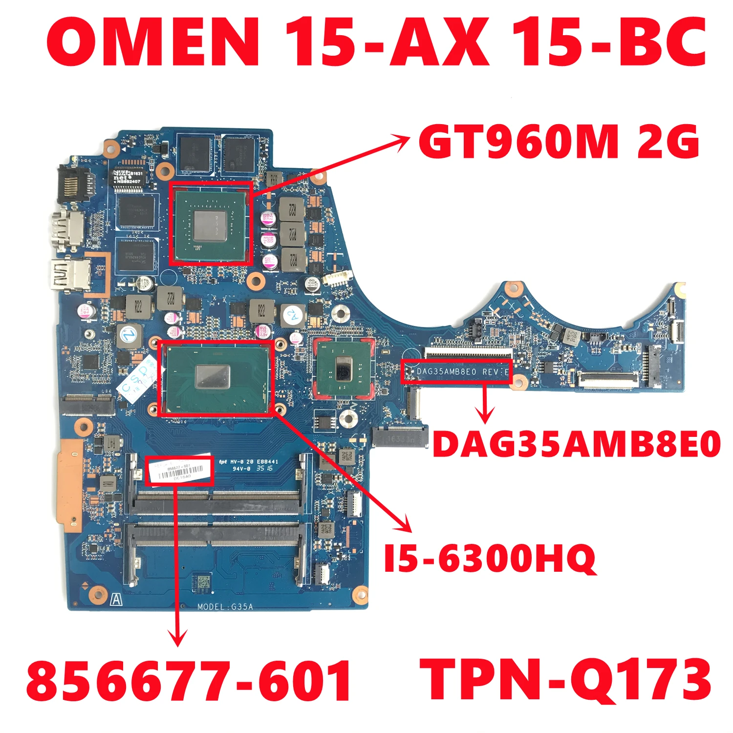 

856677-601 856677-501 856677-001 For HP OMEN 15-AX 15-BC TPN-Q173 Laptop Motherboard DAG35AMB8E0 W/ I5-6300HQ N16P-GX-A2 2G Test