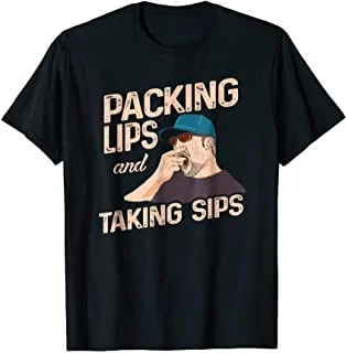 

Chewing Tobacco Packing Lips and Taking Sips T-shirt