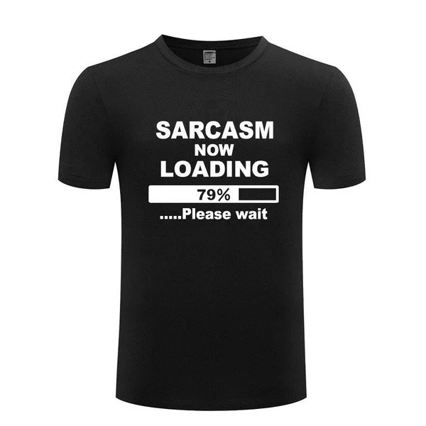 

Men T-shirt Short Sleeve Sarcasm Now Loading Funny Joke Novel