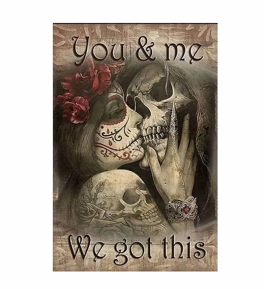 

Couple Skull Metal Sign Tattoos and Skulls Day of The Dead Couple Ghost You and Me We Got This Tin Sign