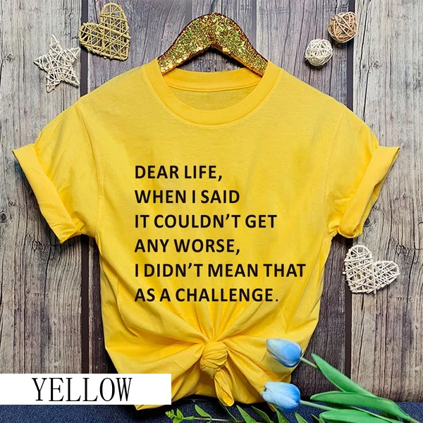 

Уважаемая жизнь, когда я сказал, что мне не удается получить футболку со слоганом, цитата, забавные женские футболки унисекс из чистого хлоп...