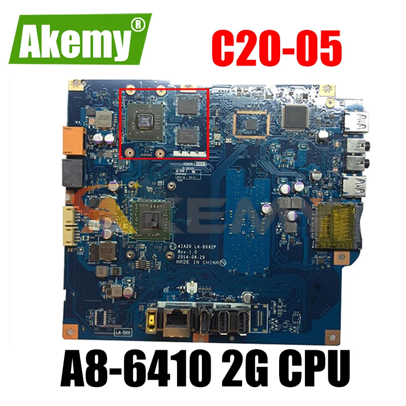 

Akemy For AIA20 LA-B692P Placa Base Ajuste Para Lenovo C20-05 C2005 AIO Placa Base CPU A8-6410 2G Graphics Card 100% Test Work
