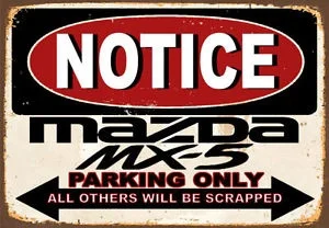 

Mazda Mx5 Parking Only Metal Tin Sign Poster Wall Plaque Large :12X 8/ 12X 6 Inches